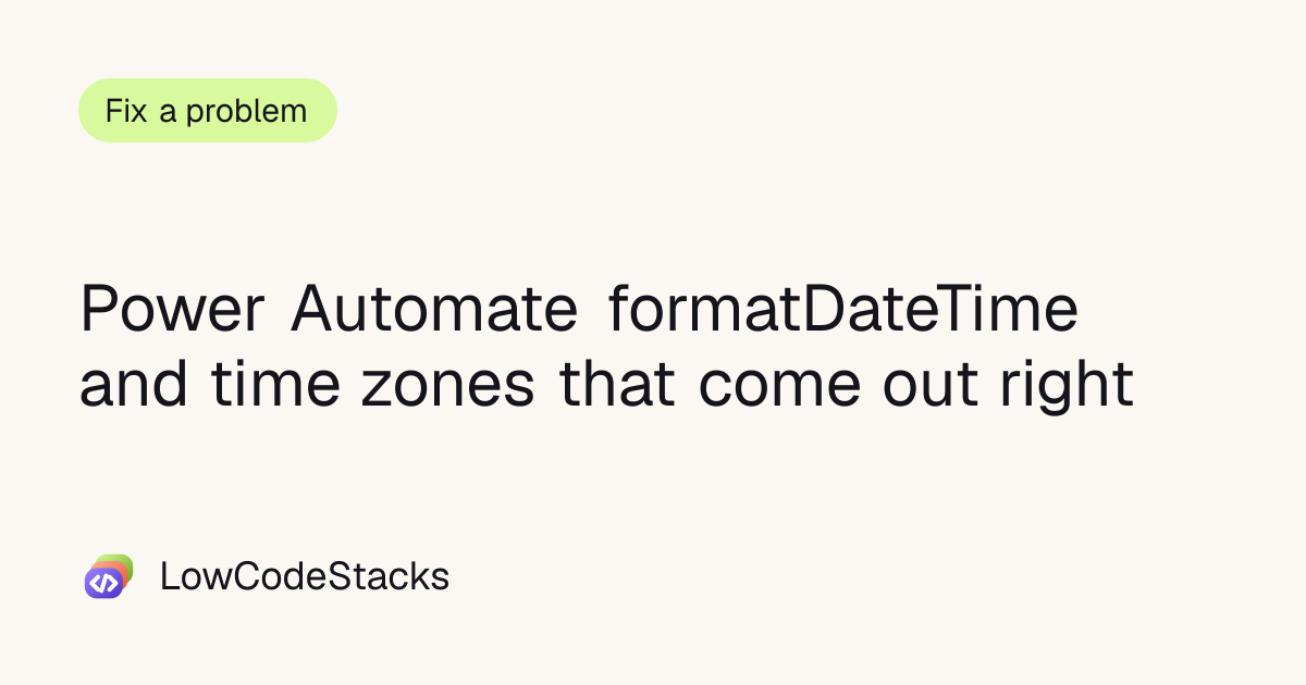Power Automate formatDateTime and time zones that come out right ...