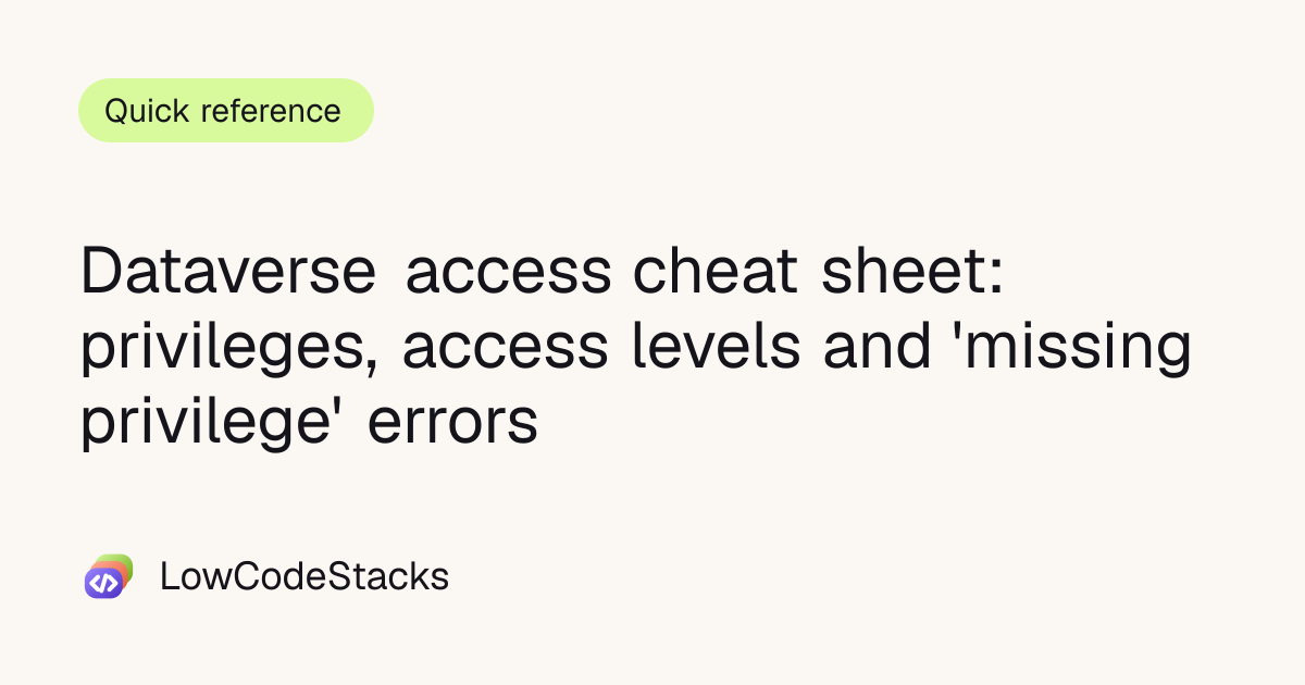 Dataverse access cheat sheet: privileges, access levels and 'missing ...
